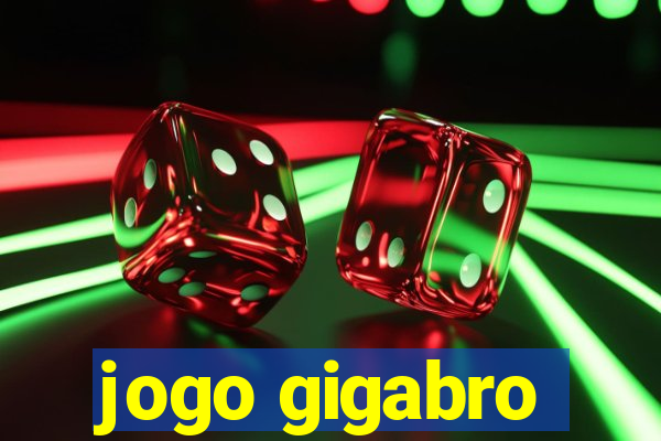jogo gigabro